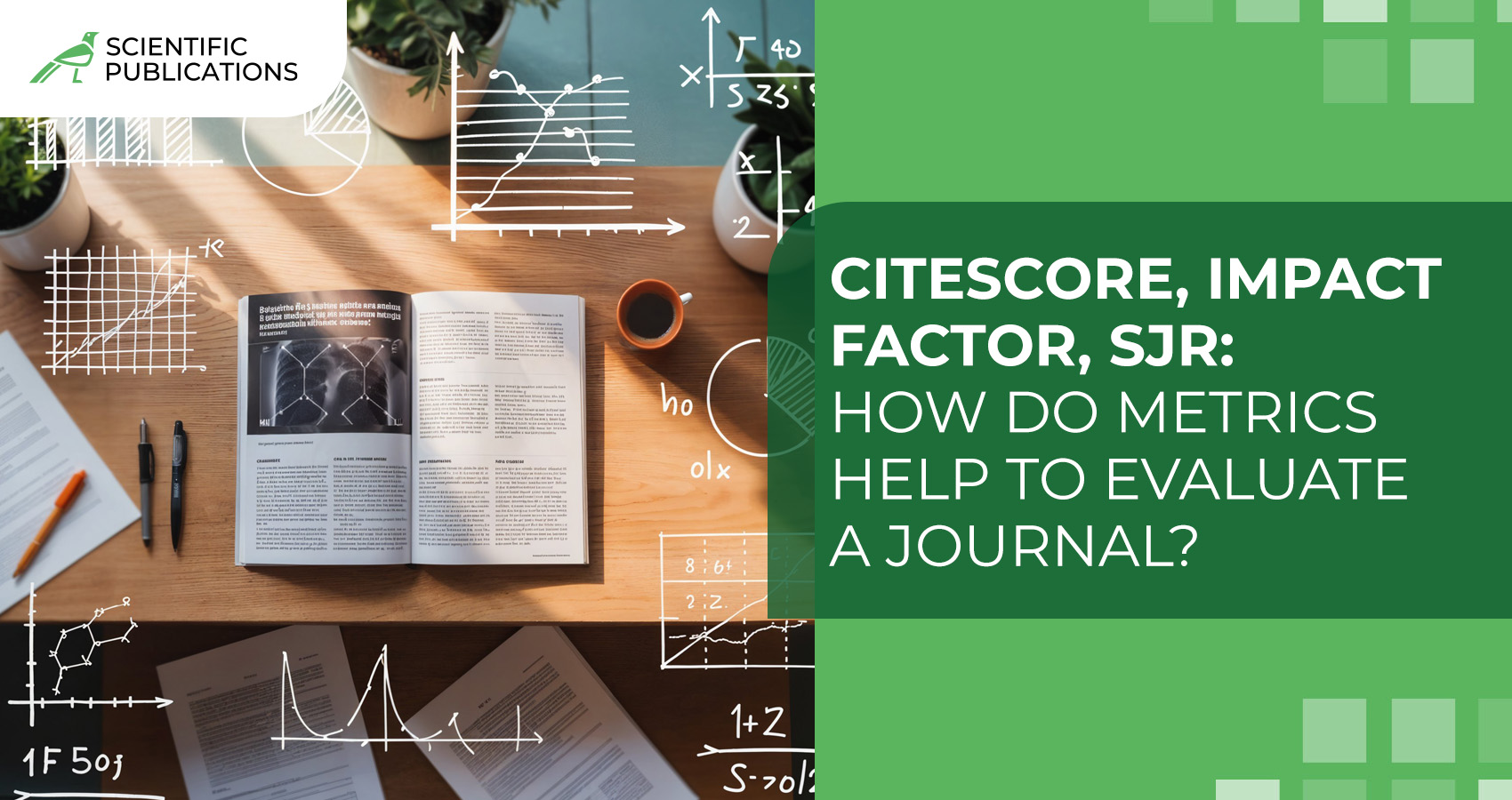 CiteScore, Impact Factor, SJR: how do metrics help to evaluate a journal?