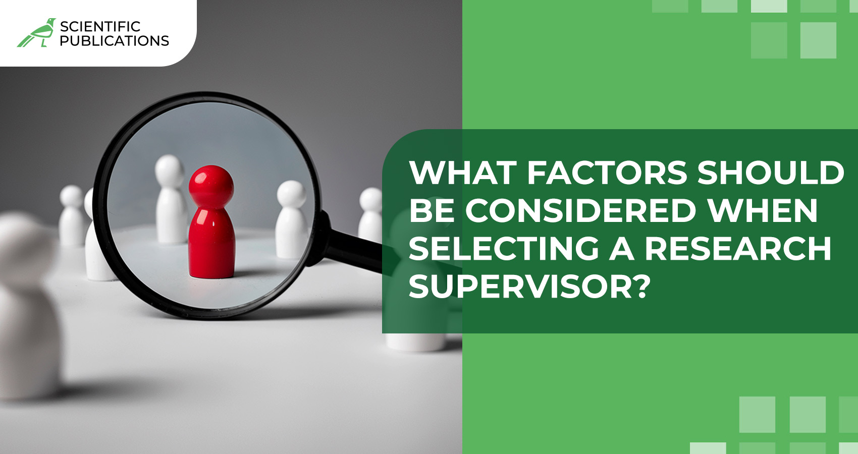 What factors should be considered when selecting a research supervisor?