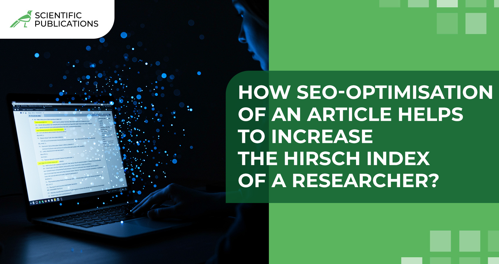 How seo-optimisation of an article helps to increase the Hirsch index of a researcher?