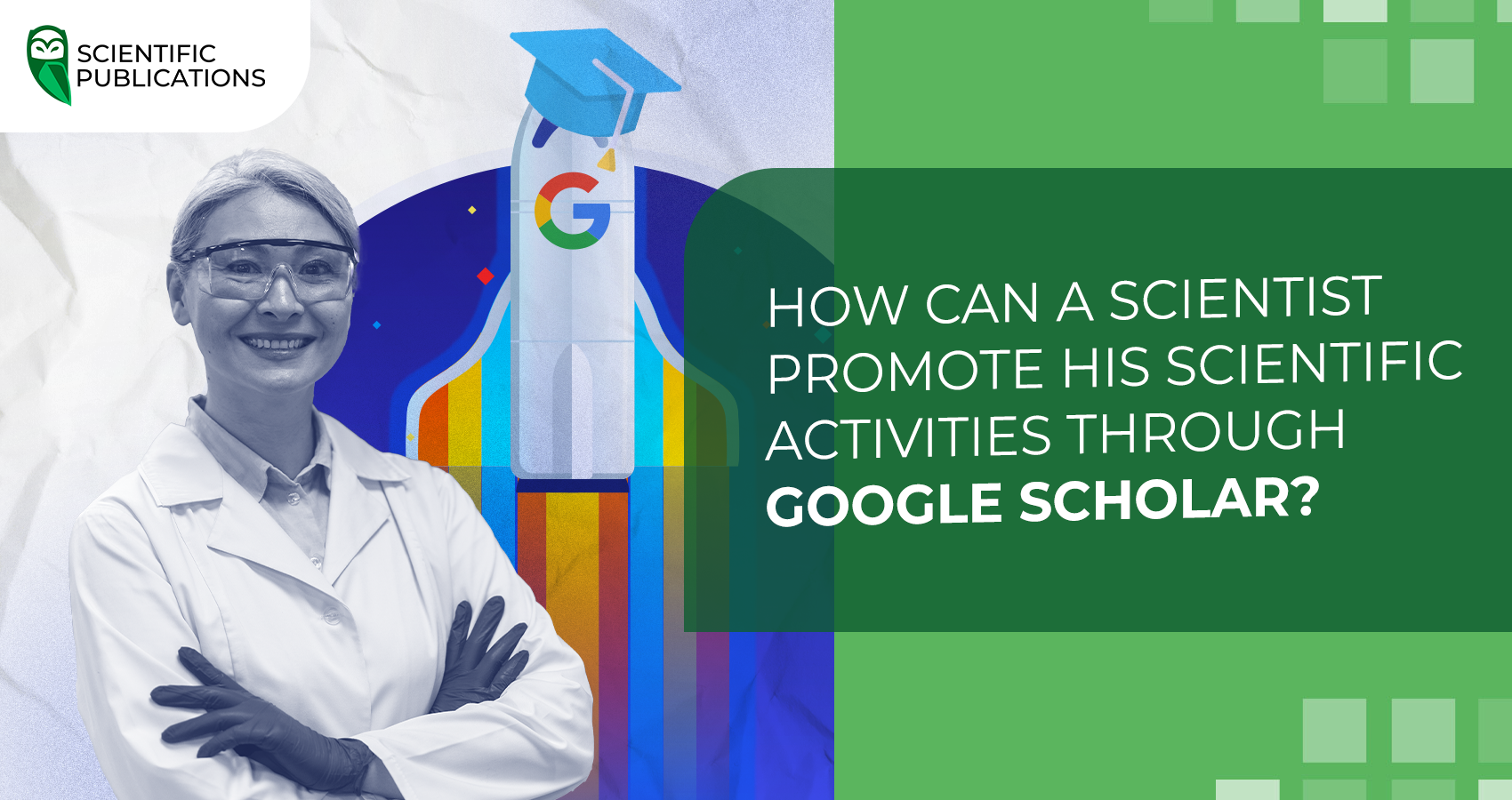 How can a scientist promote his scientific activities through Google Scholar?