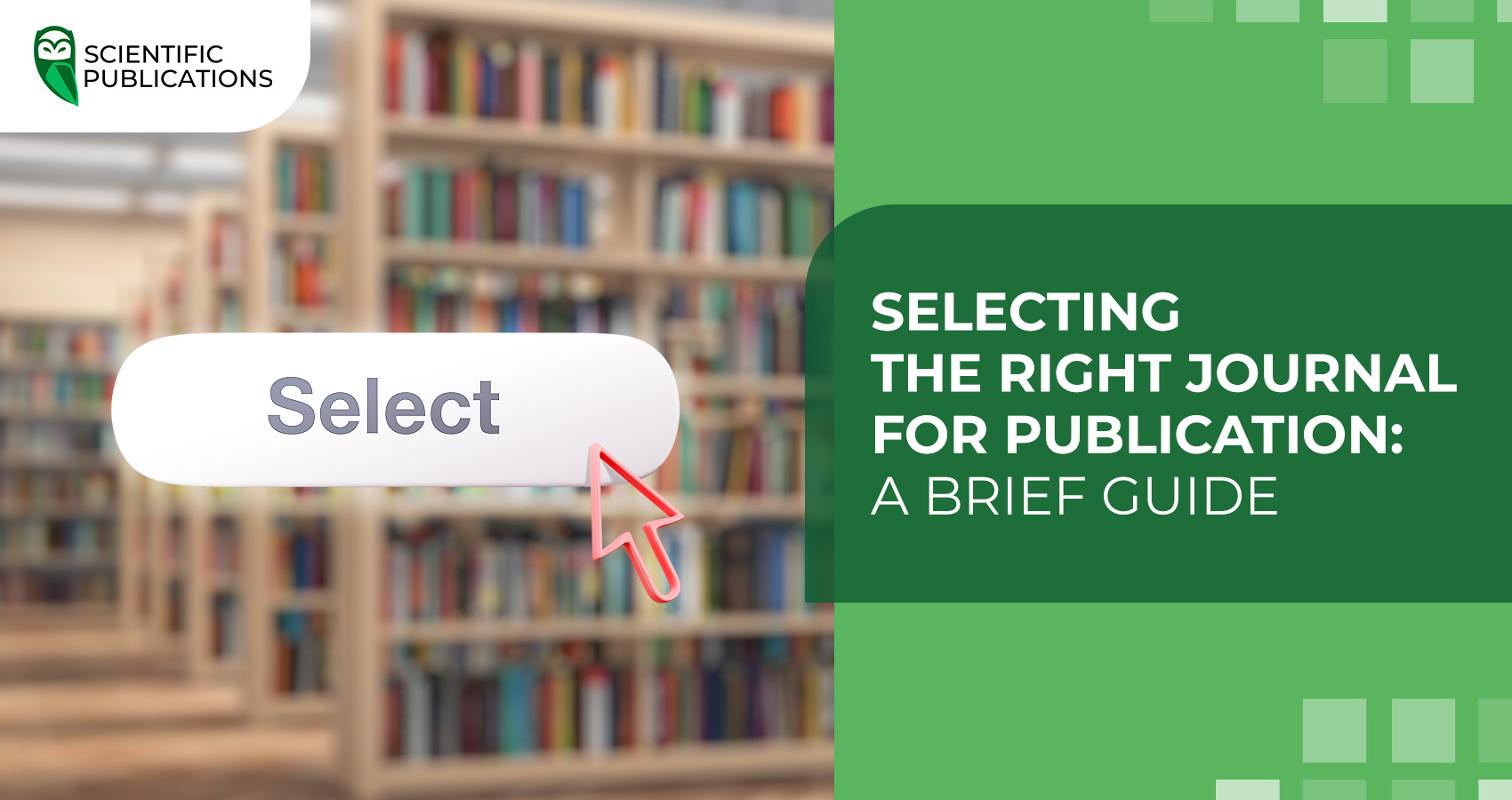 Selecting the right journal for publication: a brief guide