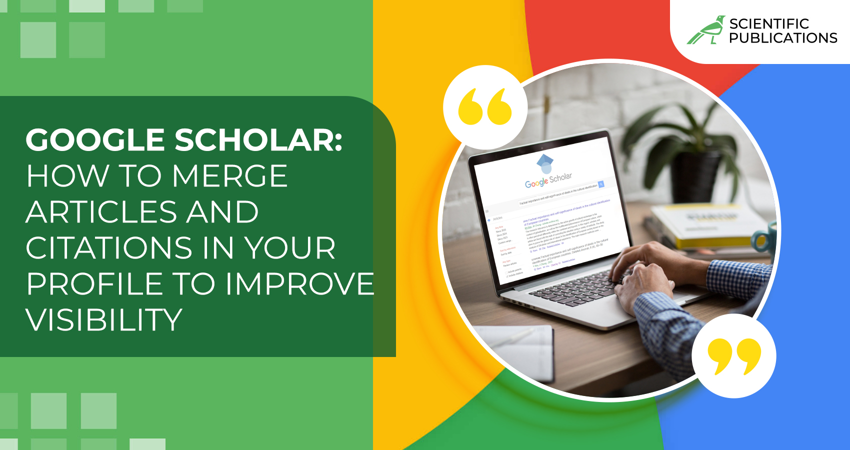 Google Scholar: How to merge articles and citations in your profile to improve visibility